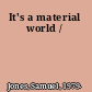 It's a material world /
