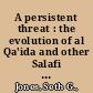 A persistent threat : the evolution of al Qa'ida and other Salafi Jihadists /