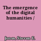 The emergence of the digital humanities /