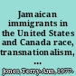 Jamaican immigrants in the United States and Canada race, transnationalism, and social capital /