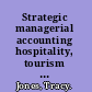 Strategic managerial accounting hospitality, tourism & events applications /