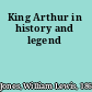 King Arthur in history and legend