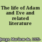 The life of Adam and Eve and related literature