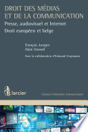 Droit des médias et de la communication : presse, audiovisuel et Internet, droit européen et belge /