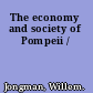 The economy and society of Pompeii /