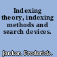 Indexing theory, indexing methods and search devices.