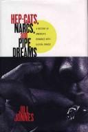 Hep-cats, narcs, and pipe dreams : a history of America's romance with illegal drugs /