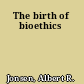 The birth of bioethics