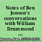 Notes of Ben Jonson's conversations with William Drummond of Hawthornden. January, M. DC. XIX.
