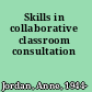 Skills in collaborative classroom consultation