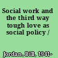 Social work and the third way tough love as social policy /