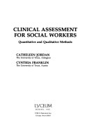 Clinical assessment for social workers : quantitative and qualitative methods /