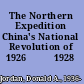The Northern Expedition China's National Revolution of 1926ђ́أ1928 /