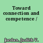 Toward connection and competence /