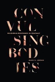 Convulsing bodies : religion and resistance in Foucault /