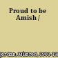 Proud to be Amish /