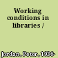 Working conditions in libraries /