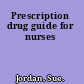 Prescription drug guide for nurses
