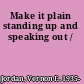 Make it plain standing up and speaking out /