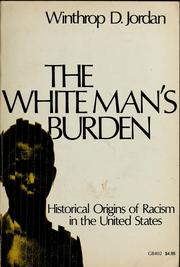 The white man's burden : historical origins of racism in the United States /