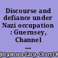 Discourse and defiance under Nazi occupation : Guernsey, Channel Islands, 1940-1945 /