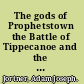 The gods of Prophetstown the Battle of Tippecanoe and the holy war for the American frontier /