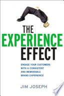 The experience effect engage your customers with a consistent and memorable brand experience /