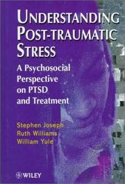 Understanding post-traumatic stress : a psychosocial perspective on PTSD and treatment /