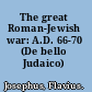 The great Roman-Jewish war: A.D. 66-70 (De bello Judaico) /