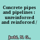Concrete pipes and pipelines : unreinforced and reinforced /