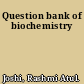 Question bank of biochemistry