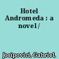 Hotel Andromeda : a novel /