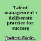 Talent management : deliberate practice for success /