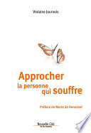 Approcher la personne qui souffre /