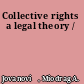 Collective rights a legal theory /