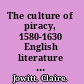 The culture of piracy, 1580-1630 English literature and seaborne crime /