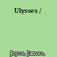 Ulysses /