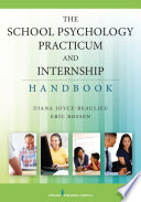 The school psychology practicum and internship handbook /