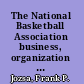 The National Basketball Association business, organization and strategy /