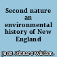 Second nature an environmental history of New England /