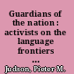 Guardians of the nation : activists on the language frontiers of imperial Austria /