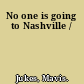 No one is going to Nashville /