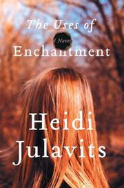 The uses of enchantment : a novel /