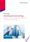 Arbeitsbuch Controlling : Aufgaben und Testfragen mit Lösungen zur Klausurvorbereitung /