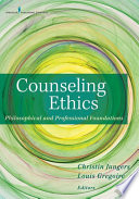 Counseling ethics philosophical and professional foundations /