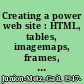 Creating a power web site : HTML, tables, imagemaps, frames, and forms /