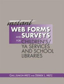 Instant Web forms and surveys for children's/YA services and school libraries /