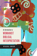An introduction to womanist biblical interpretation /