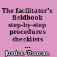 The facilitator's fieldbook step-by-step procedures checklists and guidelines samples and templates /