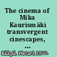The cinema of Mika Kaurismäki transvergent cinescapes, emergent identities /